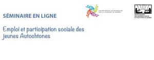 Séminaire en ligne : Emploi et participation sociale des jeunes Autochtones