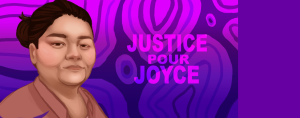 En souvenir de Joyce Echaquan / In memory of Joyce Echaquan