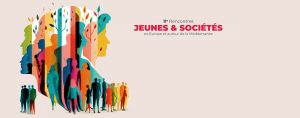 Appel à propositions : Les 11e Rencontres Jeunes & Sociétés