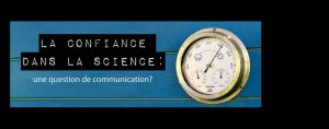 Forum | La confiance dans la science : une question de communication?