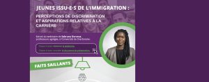 Nouvelle infographie | Jeunes issu.e.s de l’immigration : perceptions de discrimination et aspirations relatives à la carrière