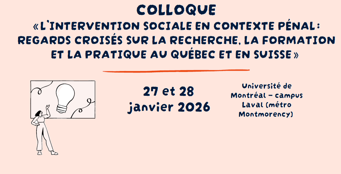 Colloque | L&rsquo;intervention sociale en contexte pénal: regards croisés sur la recherche, la formation et la pratique au Québec et en Suisse