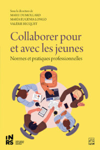 Collaborer pour et avec les jeunes: normes et pratiques professionnelles